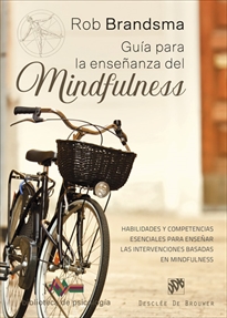 Books Frontpage Guía para la enseñanza del mindfulness. Habilidades y competencias esenciales para enseñar las intervenciones basadas en mindfulness
