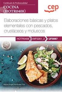 Books Frontpage Manual. Elaboraciones básicas y platos elementales con pescados, crustáceos y moluscos (UF0067). Certificados de profesionalidad. Cocina (HOTR0408)