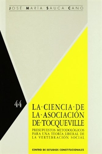 Books Frontpage La ciencia de la asociación en Tocqueville: presupuestos metodológicos para una teoría liberal de la vertebración social