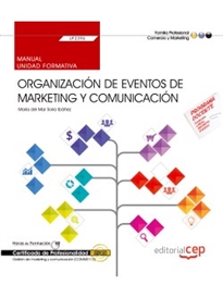 Books Frontpage Manual. Organización de eventos de marketing y comunicación (UF2396). Certificados de profesionalidad. Gestión de marketing y comunicación (COMM0112)