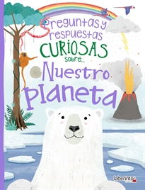 Books Frontpage Preguntas y respuestas curiosas sobre... Nuestro planeta