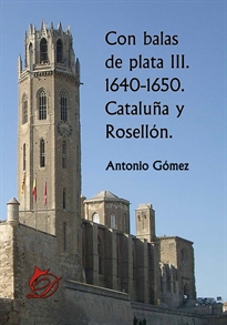 Books Frontpage Con balas de plata III. 1640-1650. Cataluña y Rosellón.