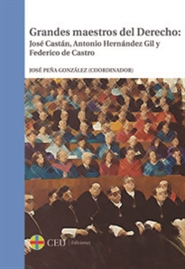 Books Frontpage Grandes maestros del Derecho: José Castán, Antonio Hernández Gil, Federico de Castro